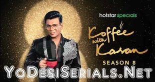 koffee with karan 8 is a Indian Star Plus Television Show.