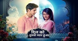 Dil Ko Tumse Pyaar Hua is a Indian Star Plus Television Show.